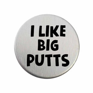 I Like Big Putts Golf Ball Marker - Funny Golf Gift