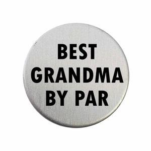 Best Grandma By Par - Golf Ball Marker / Pocket Token / Custom Marker / Personalized Golf Ball Marker