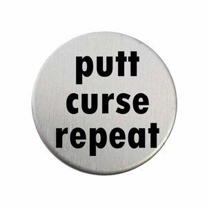 Putt Curse Repeat - Golf Ball Marker / Pocket Token / Custom Marker / Personalized Golf Ball Marker