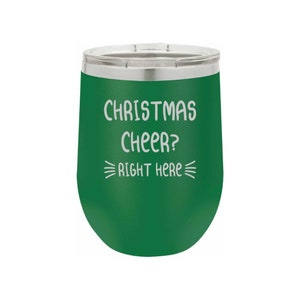 Christmas Cheer - Right Here - Wine Tumbler, Tumbler, Christmas Tumbler, Christmas Gift, Laser Engraved Tumbler