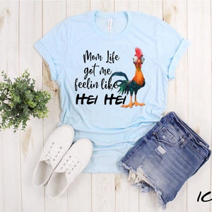 Mom Life Got Me Feeling Like Hei Hei Unisex Tshirt | Moana Adventure | Polynesian Village Maui Shirts