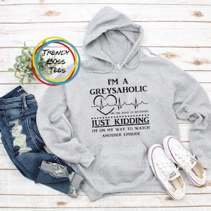 I'm a Greysaholic Unisex Hoodie Sweatshirt, Grey Sloan Memorial Hospital Sweater, Meredith Grey Derek Shephard Sweatshirts