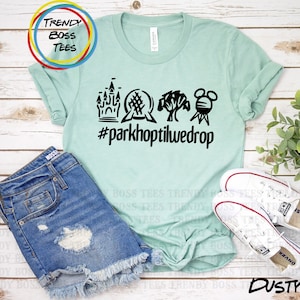 Park Hop Til I Drop - Unisex Tshirt, Disneyland Travel Group, Family Vacation Matching Trip Shirt, Disneyworld Vacay T-shirt