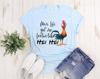 Mom Life Got Me Feeling Like Hei Hei Unisex Tshirt | Moana Adventure | Polynesianische Dorf Maui Shirts