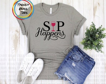 Sip Happens Unisex Shirts | Funny Saying | Epcot Food and Wine Festival | Wine Tour Festival Shirt | Group Winery Napa Valley