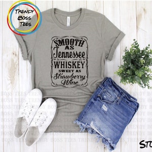Smooth as Tennessee Whiskey Sweet as Strawberry Wine Unisex - Etsy
