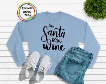 Dear Santa Bring Wine Unisex Sweatshirt, Merry Xmas YJ Sweaters, Funny Christmas Sweatshirts, Wine Lovers Sweaters