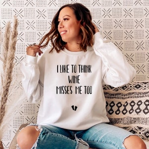 I Like To Think Wine Misses Me Too Wine Sweatshirt | Maternity Sweatshirt | Maternity Clothes | Future Mom Sweatshirt | Baby Bump Sweater