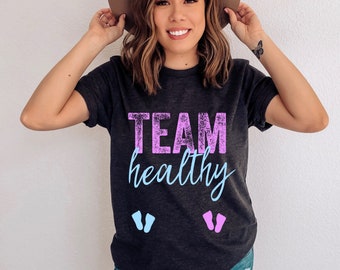 Team Healthy Shirt, Gender Reveal Ideas, Maternity Shirt, Future Mom Shirt, Gift For Her, Wifey Gift, Pregnancy Shirt, Gender Reveal Shirt