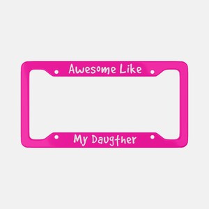 Moldura de placa de carro incrível como minha filha, Moldura, moldura de carro, Presente para ele, Sarcástico, presente de humor, Presente para pai, Gif para mãe, Presente para o dia dos pais