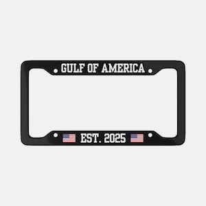 Gulf Of America Est. 2025 Moldura de placa de licença, Moldura, moldura de carro, moldura personalizada, Presente para ele, Frase engraçada, Trump, presente de humor, Presente para marido
