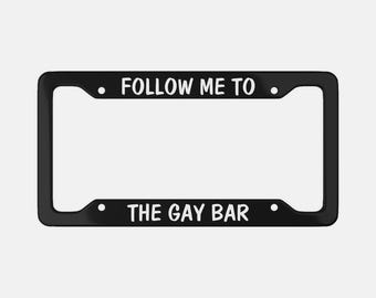 Follow Me To The Gay Bar-nummerplaatlijst: Sarcastisch autodecor