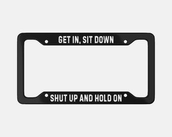 Funny Phrase Car Metal License Plate Frame, Sarcastic Joke Humor