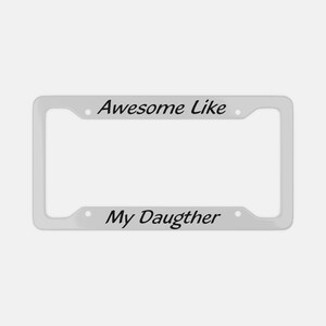 Moldura de placa de carro incrível como minha filha, Moldura, moldura de carro, Presente para ele, Sarcástico, presente de humor, Presente para pai, Gif para mãe, Presente para o dia dos pais