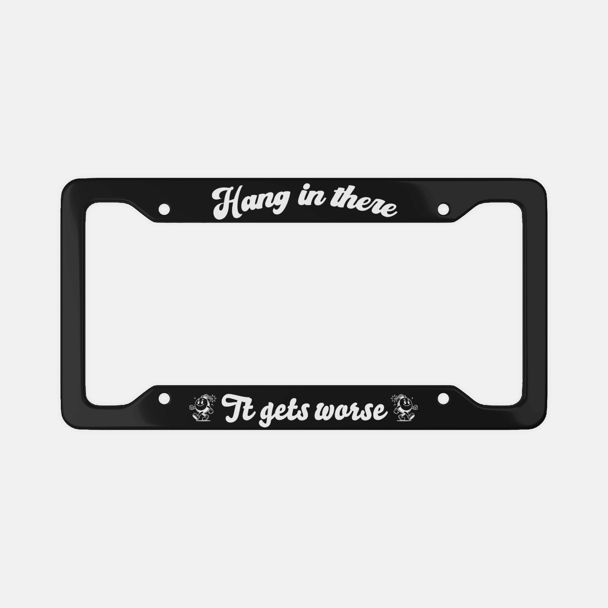 Funny 'Hang In There' Aluminum License Plate Frame - Sarcastic Car Decor
