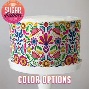 Mexican Embroidery Cake Wrap Mexican Folk Art Edible Image Magical Flower Cake Decor Quinceañera Pattern Icing Vibrant Fiesta Boho Party