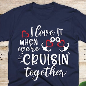 I Love It When We Are Cruisin Together, Cruise Svg, Family Cruise, Urlaub, Boat Trip, Summer, Svg Cut File