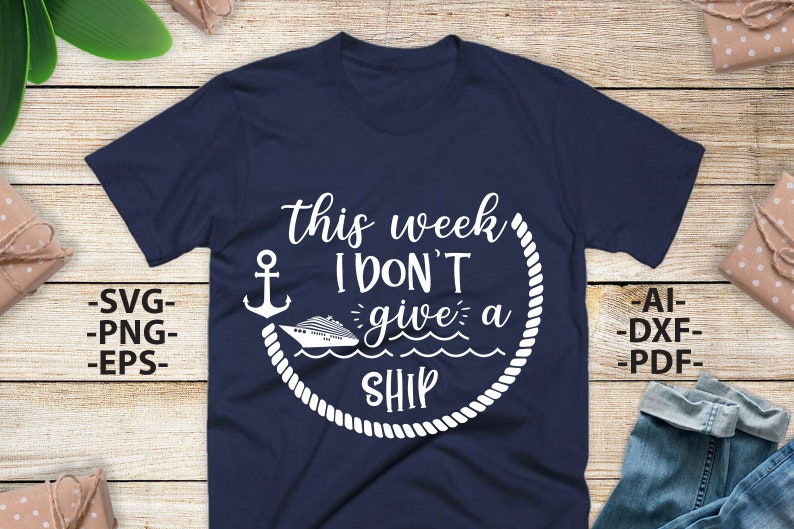 Download This Week I Dont Give A Ship Svg Cruise Svg Summer Svg Cruise Tshirts Svg Family Cruise Svg Black And White Svg Cruise Ship Svg Clip Art Art Collectibles Kromasol Com