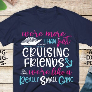 We Are More Just Cruising Friends We Are Like Really Small Gang, Family Cruise, Vacation, Boat Trip, Summer, SVG Cut File
