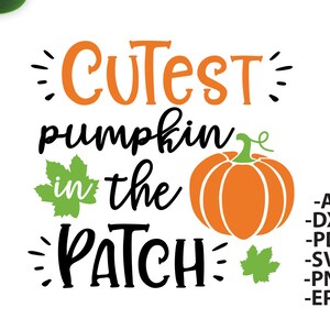 May include: A digital graphic design featuring the orange text "CUTEST" and black text "pumpkin in the PATCH" with a central orange pumpkin illustration, two green maple leaves, and a list of file formats including AI, DXF, PDF, SVG, PNG, and EPS.