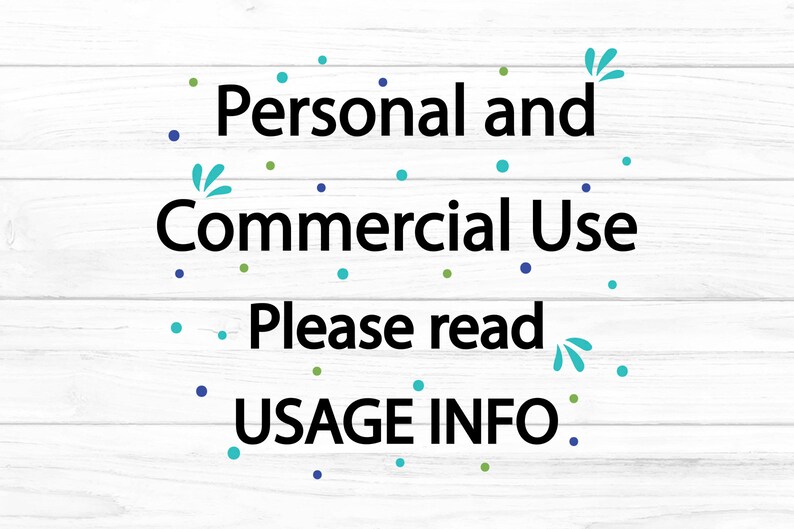 May include: A white wooden background featuring black text that reads Personal and Commercial Use Please read USAGE INFO, decorated with small scattered blue and green dots and stylised leaf-like graphic accents surrounding the text.