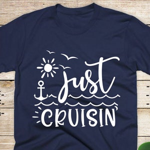 Just Cruising Svg, Cruise Svg, Family Cruise, Vacation, Cruise Shirt, Boat Trip, Summer, Svg Cut File