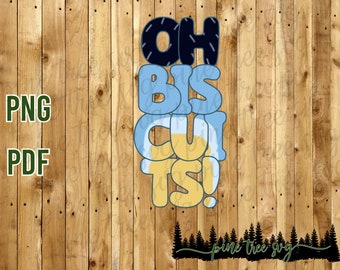 Oh Biscuits! - Sublimation PNG & PDF File - Instant Download