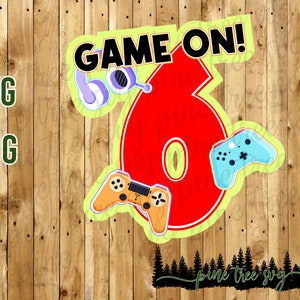 Game On - Compleanno del videogioco - Six 6 - PNG e PDF - Download istantaneo - Stampa quindi taglia - Sublimazione
