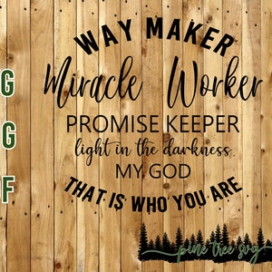 Way Maker, Miracle Worker, Promise Keeper, Light in the Darkness, My God, That is What You Are - SVG, PNG, PDF - Instant Download