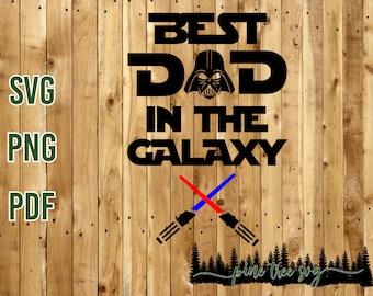 Best Dad in the Galaxy SVG – Father's Day Gift (Digital Download)