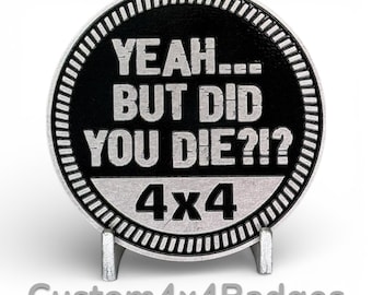 But Did You Die? 4x4