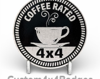 Coffee Rated 4x4 - Metal Badge (21 Color Options)