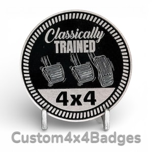 Classically Trained - Distinctive Metal 4x4 Badge Crafted by Custom4x4Badges