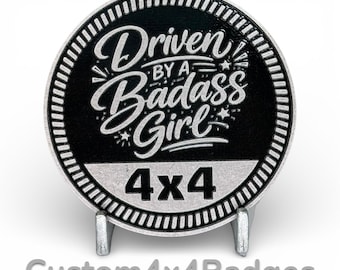 Driven by a Badass Girl 4x4 - Metal Badge (21 Color Options)