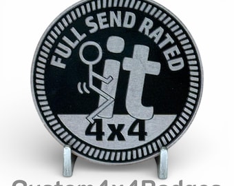 Full Send Rated 4x4 - Metal Badge