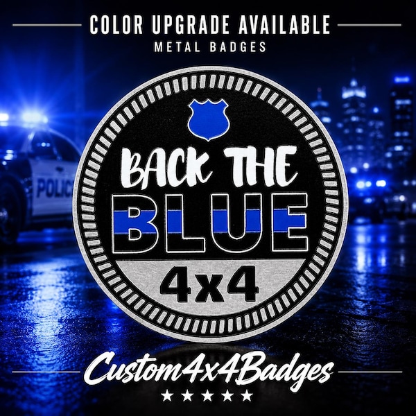 Back the Blue | 21 Color Options | Metal 4x4 Badge