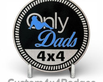 Only Dads 4x4 - Metal Badge (21 Color Options)