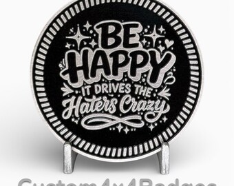 Be Happy - Metal Badge (21 Color Options)