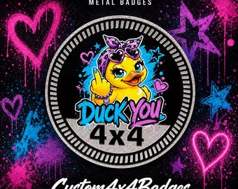 Duck You | 21 Color Options | Metal 4x4 Badge