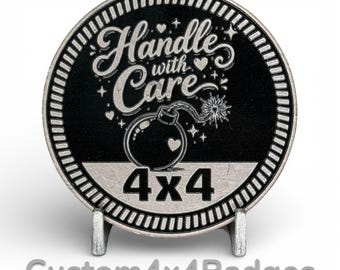 Handle with Care 4x4 - Metal Badge (21 Color Options)