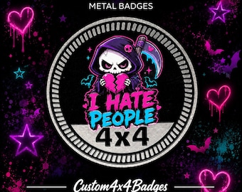 I Hate People - Grim | 21 Color Options | Metal 4x4 Badge
