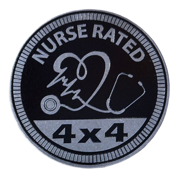 Nurse Rated  - Unique METAL 4x4 Badges Made For Any 4x4 Vehicle