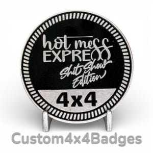 Hot Mess Express 4x4 - Metal Badge
