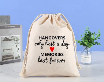 Set of 10 Bachelorette or Birthday Party Survival Kit Favor Bags - Hangovers Only Last a Day, Memories Last Forever logo print cotton bags