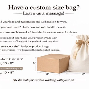 May include: Image showing a beige drawstring bag with a gold ribbon, next to a brown box. Text reads "Have a custom size bag? Leave us a message!" with size details. The bag is 10 inches tall and 8 inches wide.
