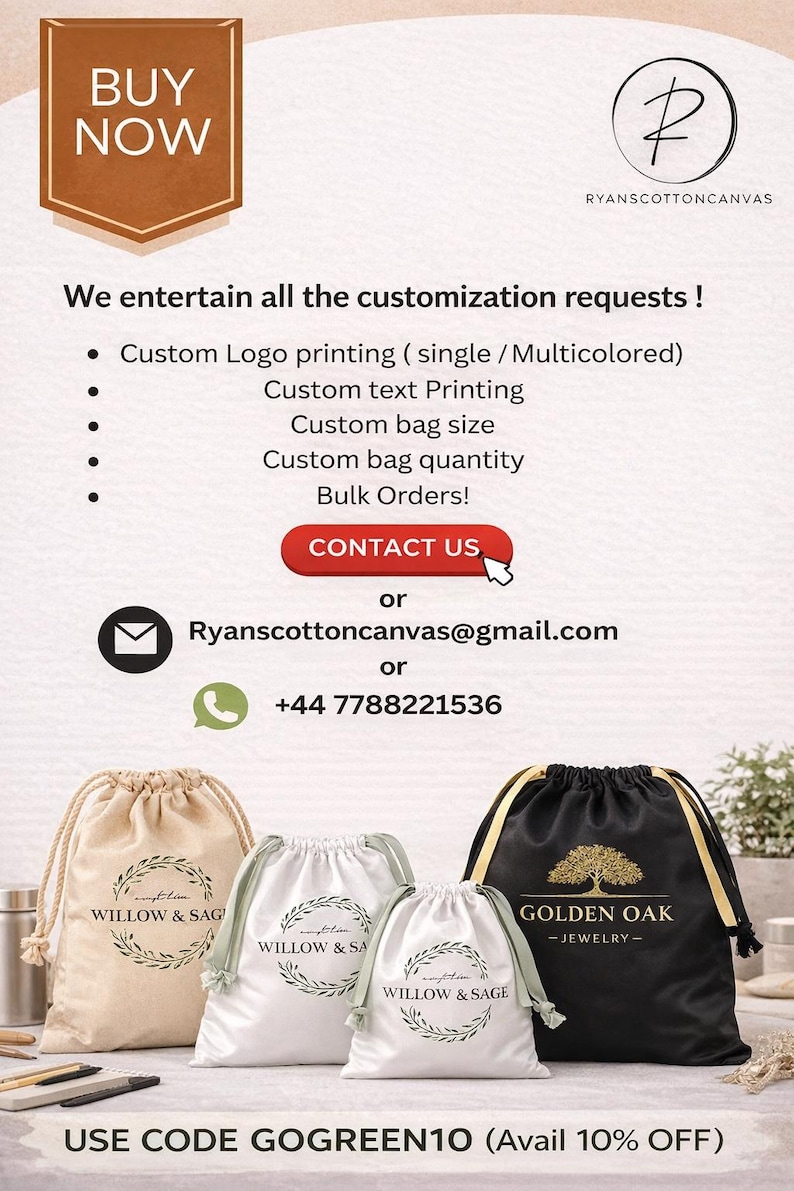 May include: The image showcases drawstring bags in various colors, including beige, white, and black. The bags feature custom printing options for logos, text, and sizes. The text on the bags includes "WILLOW & SAGE" and "GOLDEN OAK - JEWELRY-". The image also displays the text "BUY NOW" and "CONTACT US".