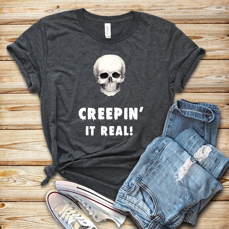 Creepin It Real Unisex Tee Funny Halloween Shirt Creepy T Shirt Halloween Shirt Fall Tee Scary Shirt Halloween Tee Creepy Cute Shirt