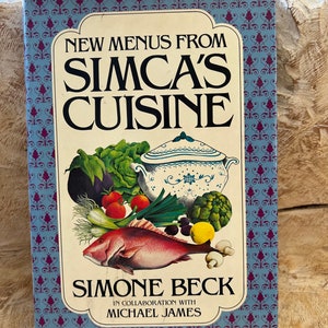 Simca's Cuisine autorstwa Simone Beck Michael James HC/DJ/1978 Oświadczenie Pierwsze wydanie Doskonały stan Darmowa wysyłka
