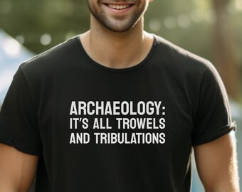 Camisa de arqueología para regalo de camiseta de arqueólogo para camiseta de estudiante de arqueología camiseta divertida para arqueólogo