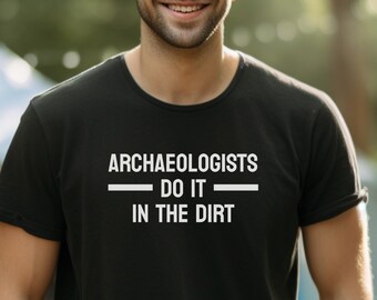 Camisa de arqueología para regalo de camiseta de arqueólogo para camiseta de estudiante de arqueología camiseta divertida para arqueólogo